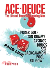 Ace - Deuce ─ The Life and Times of a Gambling Man