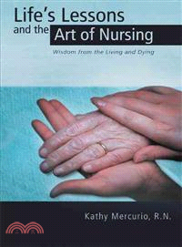 Life's Lessons and the Art of Nursing ─ Wisdom from the Living and Dying