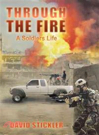 Through the Fire ─ A Soldiers Life