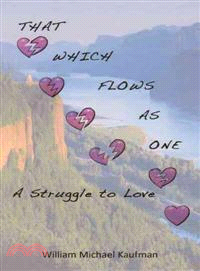 That Which Flows As One ─ A Struggle to Love