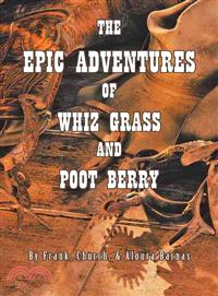 The Epic Adventures of Whiz Grass and Poot Berry
