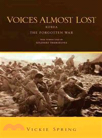 Voices Almost Lost ─ Korea the Forgotten War