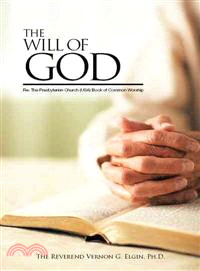 The Will of God Re ─ The Presbyterian Church (USA) Book of Common Worship