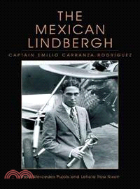 The Mexican Lindbergh ─ Captain Emilio Carranza Rodr璲uez