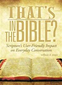 That's in the Bible? ─ Scripture's User-Friendly Impact on Everyday Conversation