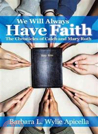 We Will Always Have Faith ─ The Chronicles of Calebe and Mary Ruth