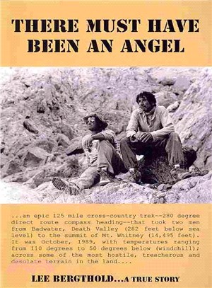 There Must Have Been an Angel ― The Cross-Country Odyssey from Badwater, Death Valley, to the Summit of Mount Whitney