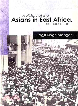 A History of the Asians in East Africa, Ca. 1886 to 1945