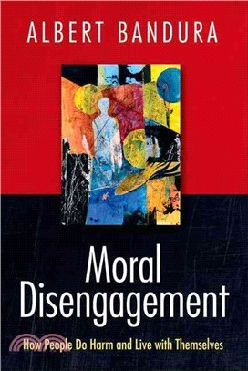 Moral Disengagement ─ How Good People Can Do Harm and Feel Good About Themselves