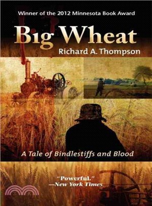 Big Wheat ― A Tale of Bindlestiffs and Blood