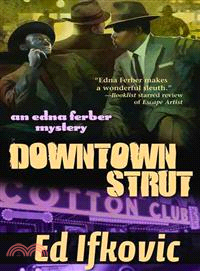 Downtown Strut ― An Edna Ferber Mystery
