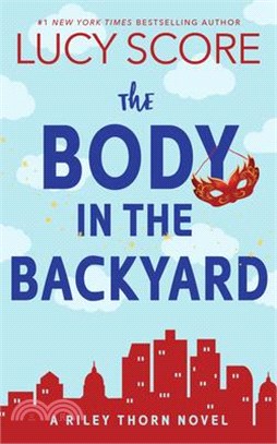 The Body in the Backyard: A Riley Thorn Novel