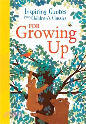 Inspiring Quotes from Children's Classics: For Growing Up