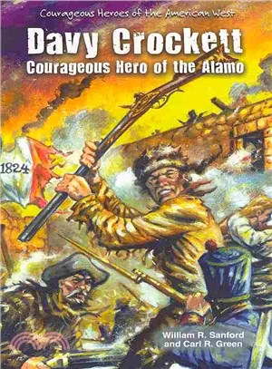 Davy Crockett ― Courageous Hero of the Alamo