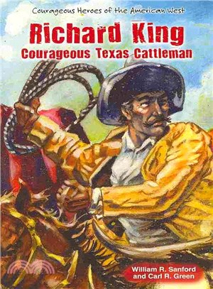 Richard King ― Courageous Texas Cattleman