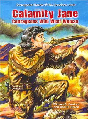 Calamity Jane ― Courageous Wild West Woman