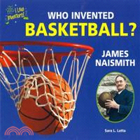 Who Invented Basketball? James Naismith