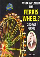 Who Invented the Ferris Wheel? George Ferris