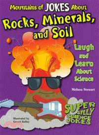 Mountains of Jokes About Rocks, Minerals, and Soil—Laugh and Learn About Science