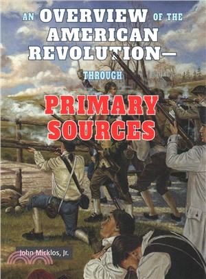 An Overview of the American Revolution Through Primary Sources