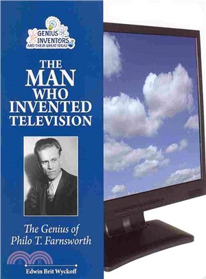 The Man Who Invented Television ― The Genius of Philo T. Farnsworth