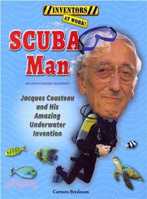 Scuba Man ─ Jacques Cousteau and His Amazing Underwater Invention