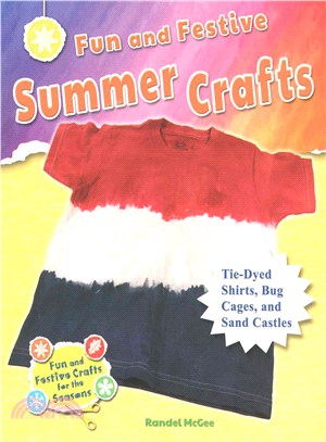 Fun and Festive Summer Crafts ─ Tie-Dyed Shirts, Bug Cages, and Sand Castles