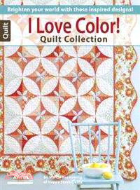 I Love Color! Quilt Collection