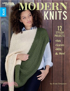 Modern Knits：12 Stylish Projects: Hats, Scarves, Mittens and More