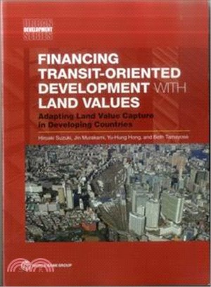 Financing Transit-Oriented Development With Land Values ─ Adapting Land Value Capture in Developing Countries