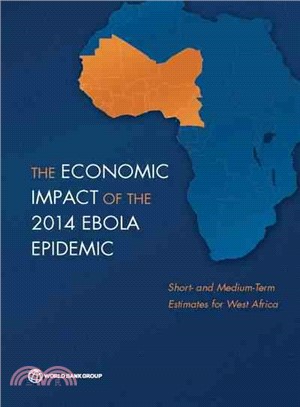 The Economic Impact of the 2014 Ebola Epidemic ― Short- and Medium-term Estimates for West Africa