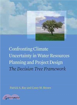 Confronting Climate Uncertainty in Water Resources Planning and Project Design ― The Decision Tree Approach