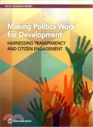 Making Politics Work for Development ─ Harnessing Transparency and Citizen Engagement