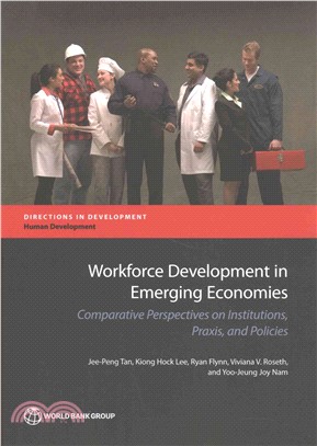 Workforce Development in Emerging Economies ─ Comparative Perspectives on Institutions, Praxis, and Policies