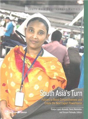 South Asia's Turn ― Policies to Boost Competitiveness and Create the Next Export Powerhouse