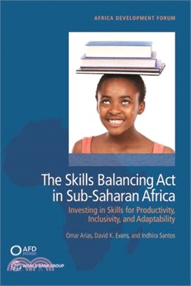 The Skills Balancing Act in Sub-saharan Africa ─ Investing in Skills for Productivity, Inclusion, and Adaptability