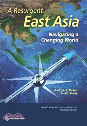 A Resurgent East Asia ― Navigating a Changing World