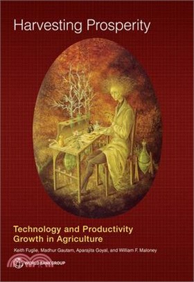 Harvesting Prosperity ― Technology and Productivity Growth in Agriculture