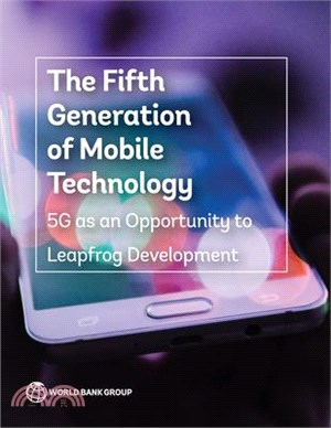 The Fifth Generation of Mobile Technology ― 5g As an Opportunity to Leapfrog Development