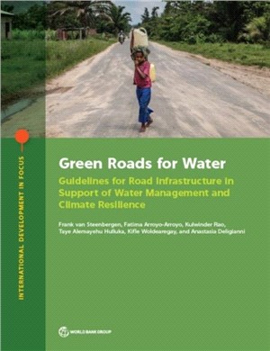 Green Roads for Water：Guidelines for Road Infrastructure in Support of Water Management and Climate Resilience