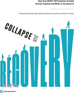 Collapse and Recovery：How the COVID-19 Pandemic Eroded Human Capital and What to Do about It