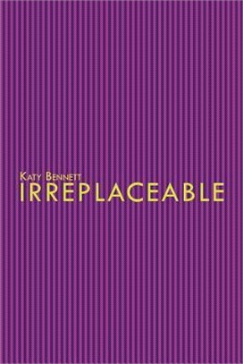 Irreplaceable