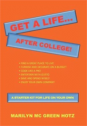Get a Life After College! ─ A Starter Kit for a Life on Your Own