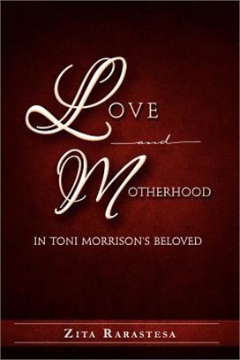 Love and Motherhood in Toni Morrison's Beloved