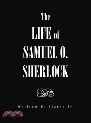 The Life of Samuel O. Sherlock