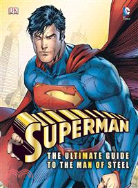 Superman ─ The Ultimate Guide to the Man of Steel