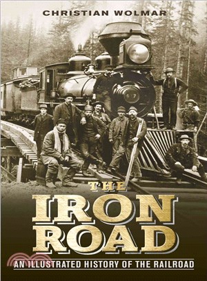 The Iron Road ─ An Illustrated History of the Railroad