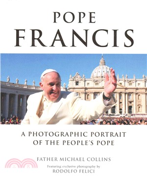 Pope Francis ─ A Photographic Portrait of the People's Pope
