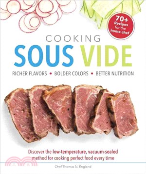 Cooking Sous Vide ─ Richer Flavors, Bolder Colors, Better Nutrition