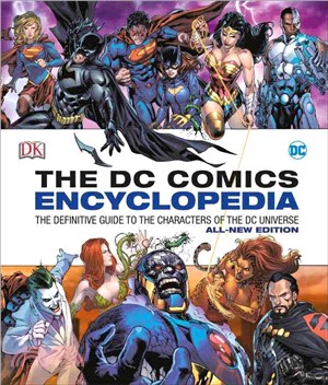 The DC Comics Encyclopedia ─ The Definitive Guide to the Characters of the Dc Universe